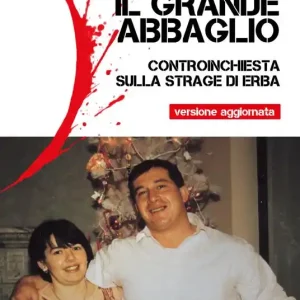 Il grande abbaglio. Controinchiesta sulla strage di Erba Promozione