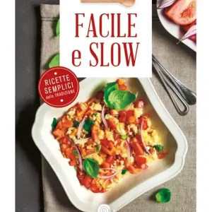 Offerta Facile e slow! Ricette semplicissime della tradizione