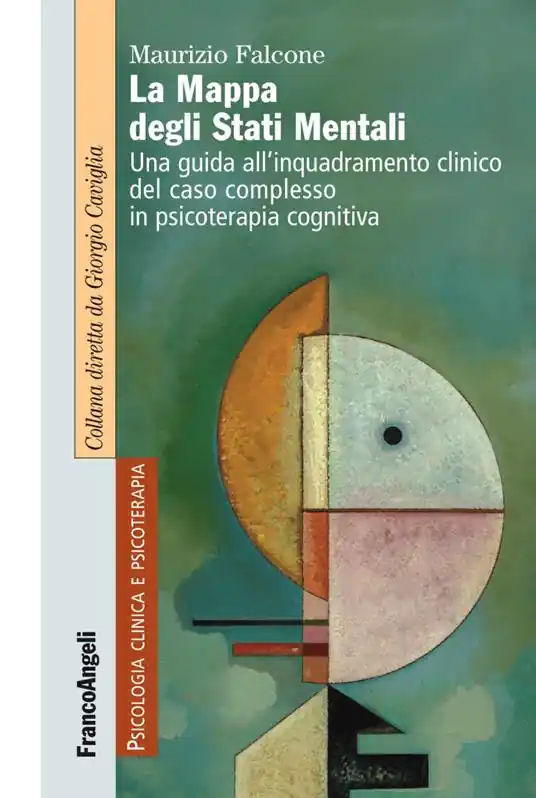 La mappa degli stati mentali. Una guida all‘inquadramento clinico del caso complesso in psicoterapia cognitiva Offerta Del Giorno