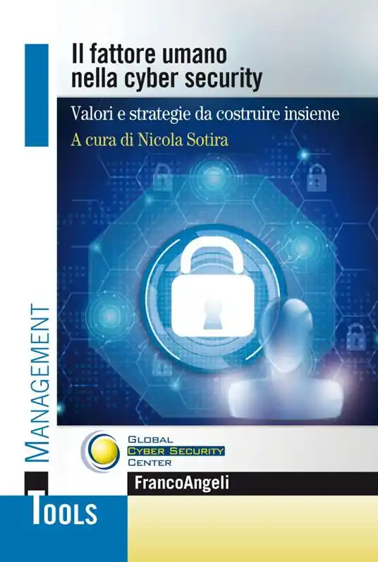 Il fattore umano nella cyber security. Valori e strategie da costruire insieme Novità