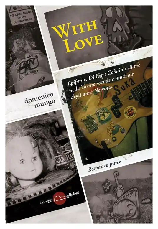 Offerta Del Giorno With love. Epifanie. Di Kurt Cobain e di me nella Torino sociale degli anni Novanta