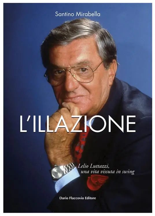 Consegna Rapida L‘illazione. Lelio Luttazzi, una vita vissuta in swing