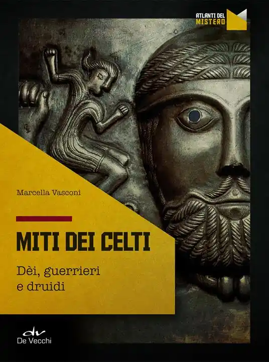 I miti dei celti. Dei, guerrieri e druidi Promozione