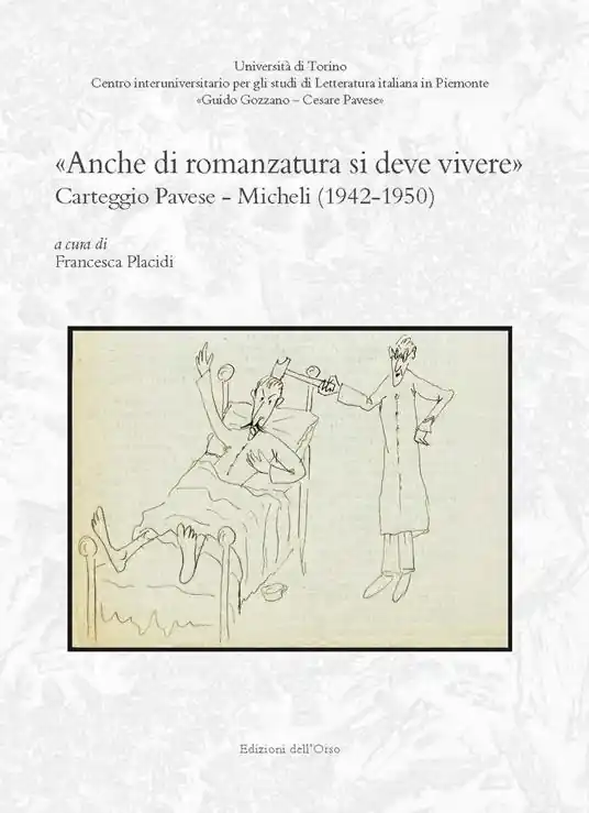 Promo Stagionale «Anche di romanzatura si deve vivere». Carteggio Pavese-Micheli (1942-1950). Ediz. critica