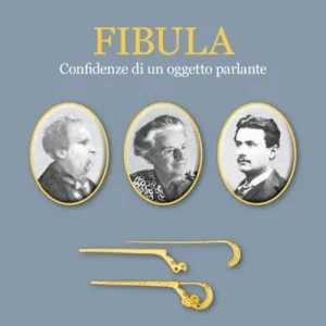 Fibula. Confidenze di un oggetto parlante Compra Adesso