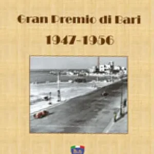 A Buon Prezzo Gran premio di Bari, 1947-1956. Ediz. illustrata