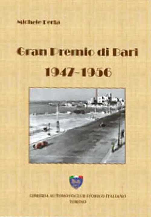 A Buon Prezzo Gran premio di Bari, 1947-1956. Ediz. illustrata