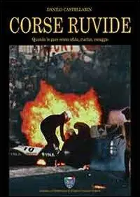 Corse ruvide. Quando le gare erano sfida, rischio e coraggio. Ediz. illustrata Spedizione Espresso