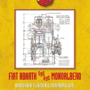 Fiat Abarth 595/695 monoalbero. Radiografia del motopropulsore. Ediz. illustrata Spedito Oggi
