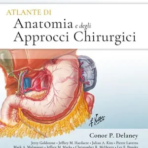 Nuova Collezione Netter‘s. Atlante di anatomia e degli approcci chirurgici