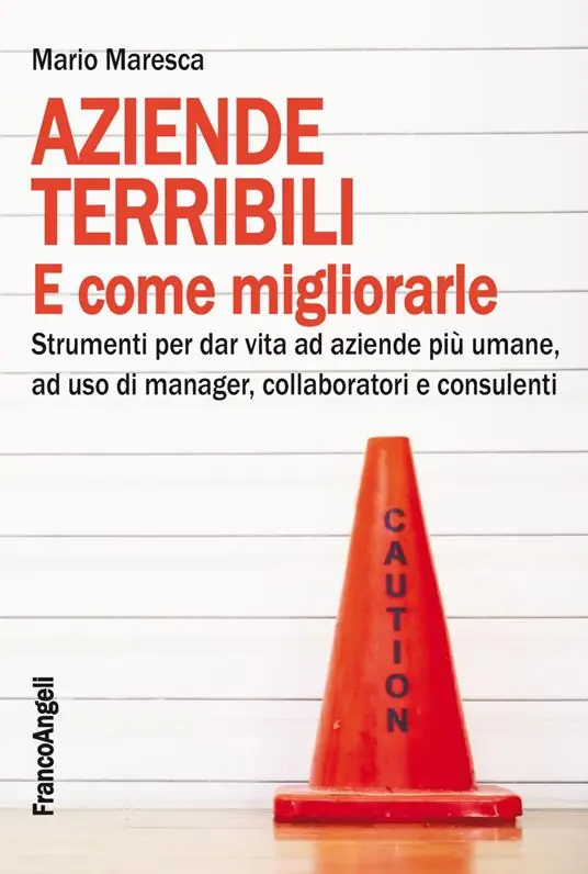 Ultima Occasione Aziende terribili e come migliorarle. Strumenti per dar vita ad aziende più umane, ad uso di manager, collaboratori e consulenti