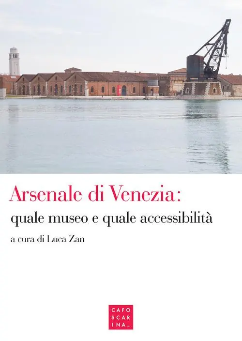 Occasione Arsenale di Venezia quale museo e quale accessibilità