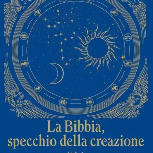 La Bibbia, specchio della creazione. Vol. 1 Commenti all‘Antico Testamento Offerta