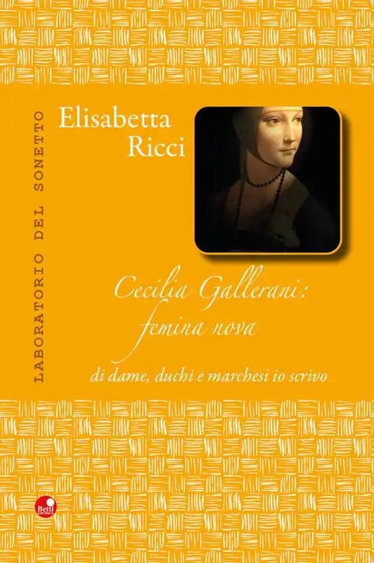Cecilia Gallerani. Femina nova, di dame, duchi e marchesi io scrivo Promo Stagionale