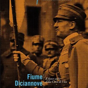 Offerta Speciale Fiume Diciannove. Il fuoco sacro della Città di Vita