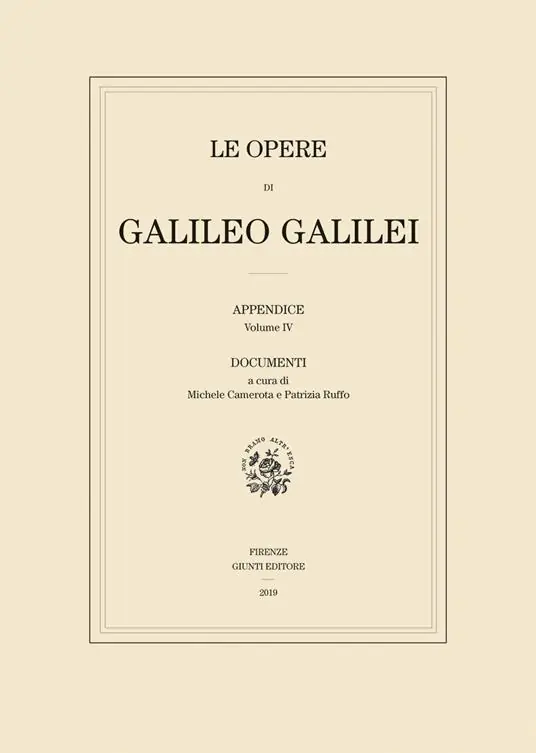 Le opere di Galileo Galilei. Appendice. Vol. 4 Testi. Subito Disponibile