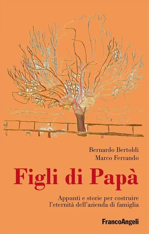 Figli di papà. Appunti e storie per costruire l‘eternità dell’azienda di famiglia Economico