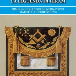 Di Tendenza Hiram e la leggenda di Hiram. Simbolo dell’ideale muratorio maestro di perfezione