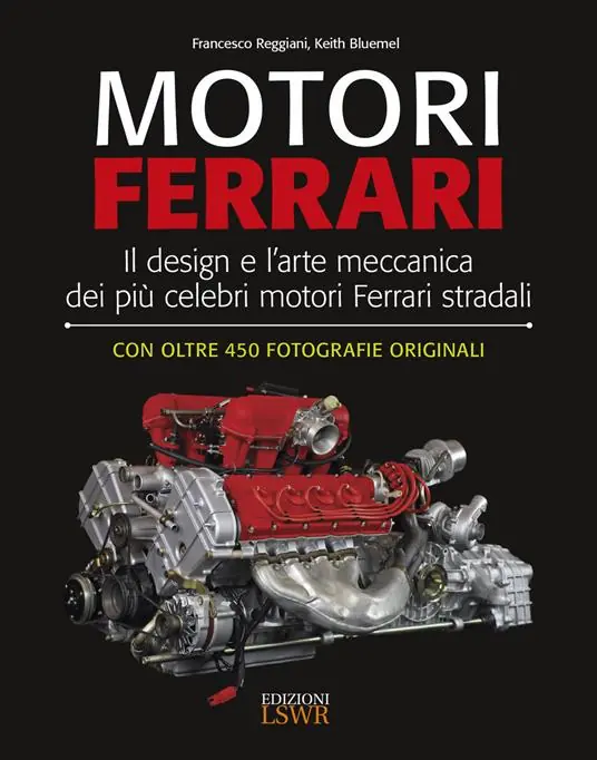 Ultima Occasione Motori Ferrari. Il design e l‘arte meccanica dei più celebri motori Ferrari stradali