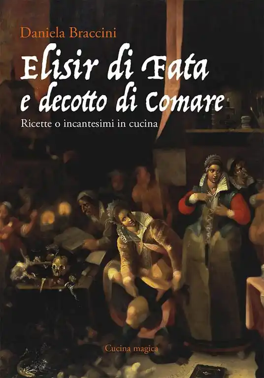 Elisir di fata e decotto di comare. Ricette o incantesimi in cucina Prezzo Di Fabbrica