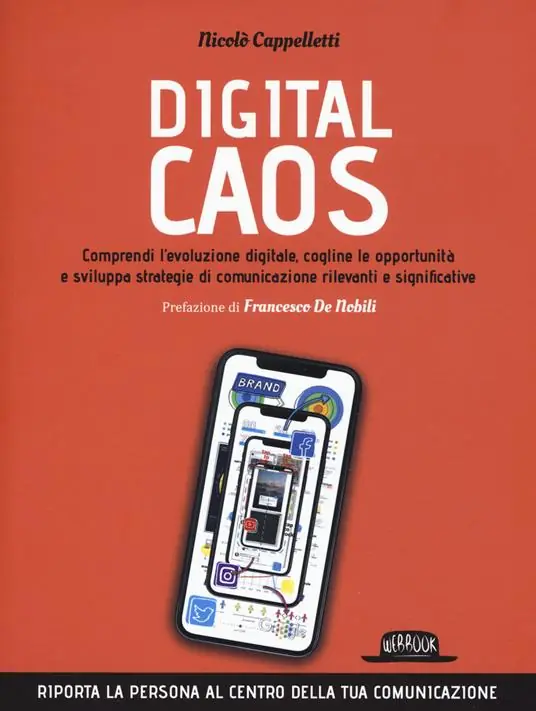 Digital caos. Comprendi l‘evoluzione digitale, cogline le opportunità e sviluppa strategie di comunicazione rilevanti e significative Di Tendenza