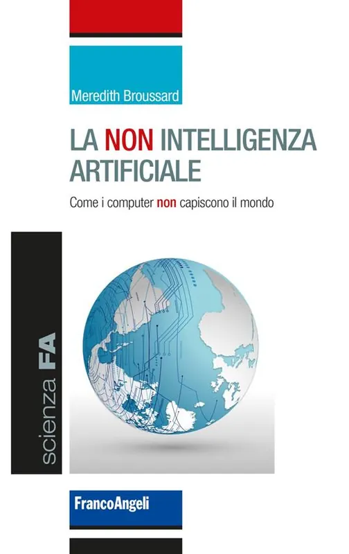 La non intelligenza artificiale. Come i computer non capiscono il mondo Prezzo Di Fabbrica
