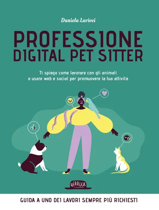Bestseller Professione digital pet sitter. Ti spiego come lavorare con gli animali e usare web e social per promuovere la tua ttività