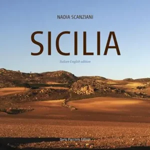 Sicilia. La buona terra. La natura immutata nel tempo in 100 scatti d‘artista. Ediz. italiana e inglese Solo Oggi