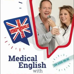 Medical English with John Peter Sloan. Con Audio Nuovo Arrivo