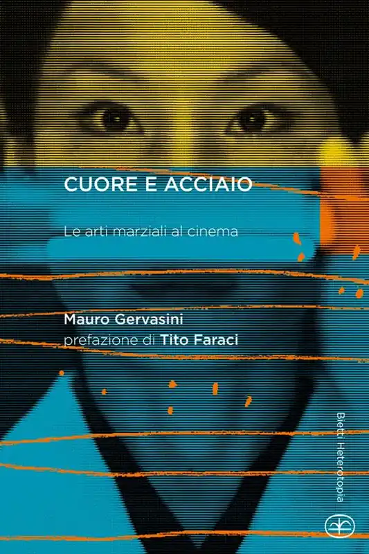 Compra Adesso Cuore e acciaio. Le arti marziali al cinema