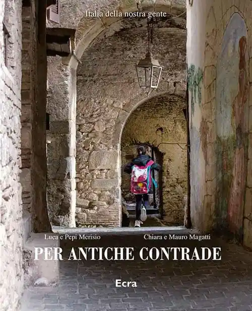 Non Perdere Per antiche contrade. Ediz. illustrata