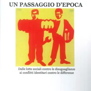 Miglior Prezzo 1969-2019. Un passaggio d‘epoca. Dalle lotte sociali contro le disugualianze ai conflitti identitari contro le differenze