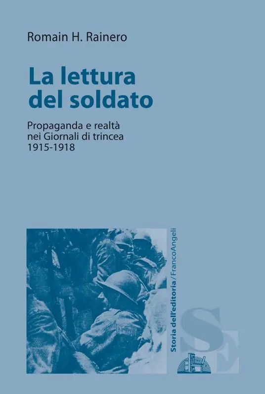 La lettura del soldato. Propaganda e realtà nei «Giornali di trincea» 1915-1918 Ultime Pezzi