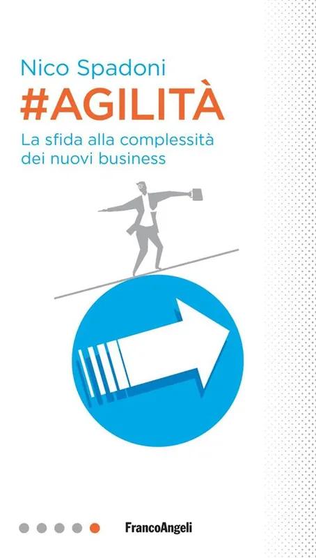 Agilità. La sfida alla complessità dei nuovi business Offerta Del Giorno