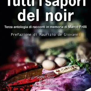 Compra Oggi Stesso Tutti i sapori del noir