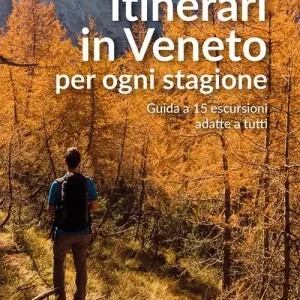 A Buon Prezzo Itinerari in Veneto per ogni stagione. Guida a 15 escursioni adatte a tutti