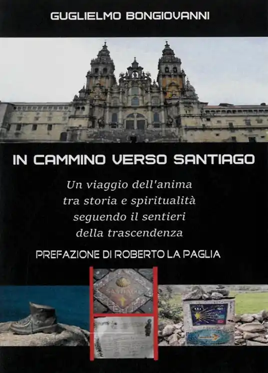 In cammino verso Santiago. Un viaggio dell’anima, tra storia e spiritualità, seguendo i sentieri dello spirito Spedizione Espresso