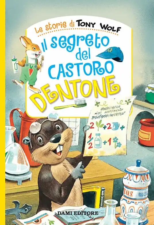 Il segreto del castoro Dentone. Nuova ediz. Ultima Occasione