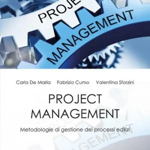 Project management. Metodologie di gestione dei processi edilizi Offerta Del Giorno