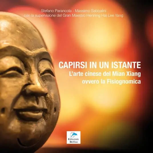 Offerta Limitata Capirsi in un istante. L‘arte cinese del Mian Xiang ovvero la fisiognomica