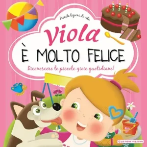 Ultimissimo Modello Viola è molto felice. Riconoscere le piccole gioie quotidiane. Ediz. a colori