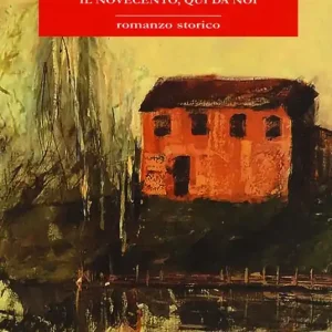 Soddisfatti O Rimborsati Pane e ferro. Il Novecento, qui da noi