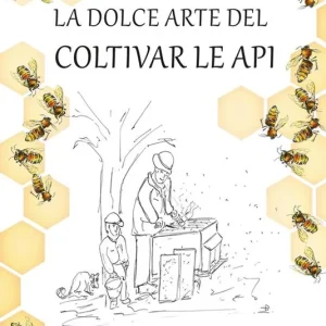 La dolce arte del coltivar le api Compra Adesso