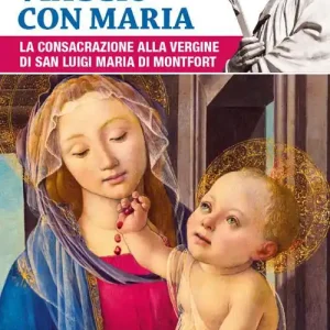 Il santo viaggio con Maria. La consacrazione alla Vergine di san Luigi Maria di Montfort Bestseller