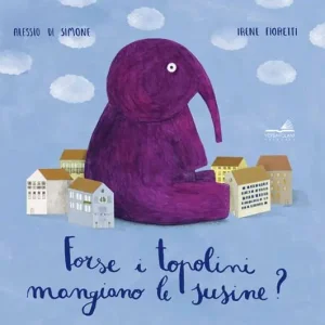 Forse i topolini mangiano le susine? Ediz. a colori Vendita Finale