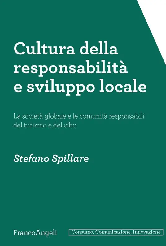 Cultura della responsabilità e sviluppo locale. La società globale e le comunità responsabili del turismo e del cibo Prezzo Basso