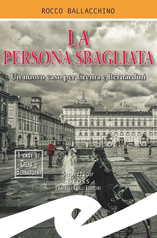 La persona sbagliata. Un nuovo caso per Crema e Bernardini Prezzo Ridotto