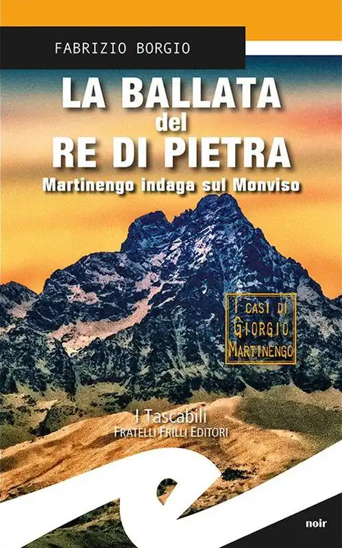Nuovo Arrivo La ballata del re di pietra. Martinengo indaga sul Monviso