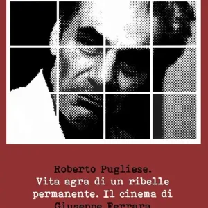 Vita agra di un ribelle permanente. Il cinema di Giuseppe Ferrara Ordina Subito