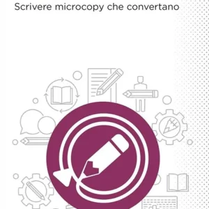 Ux Writer. Scrivere microcopy che convertano Popolare
